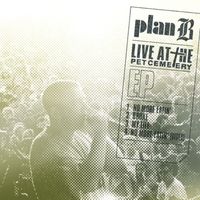 Plan B - No More Eatin' (Live at the Pet Cemetery EP) (Explicit)
