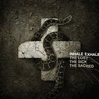 Inhale Exhale - The Lost, The Sick, The Sacred