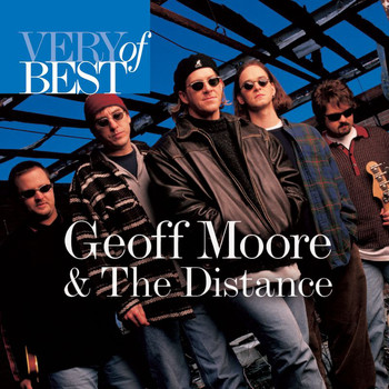 Geoff Moore & The Distance - Very Best Of Geoff Moore And The Distance
