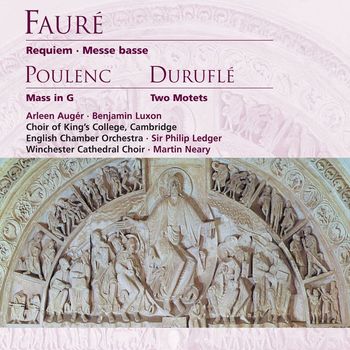 Sir Philip Ledger/Martin Neary - Fauré: Requiem, Messe basse . Poulenc: Mass in G