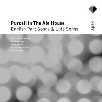 Mark Brown, Ian Partridge & Pro Cantione Antiqua - Purcell in the Ale House - English Part Songs & Lute Songs (-  Apex)