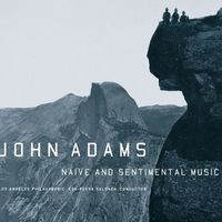 John Adams - Naive and Sentimental Music