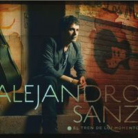Alejandro Sanz - El tren de los momentos