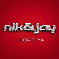Nik & Jay - I Love Ya