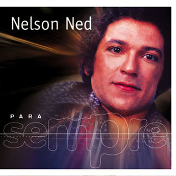 Nelson Ned - Para Sempre - Nelson Ned