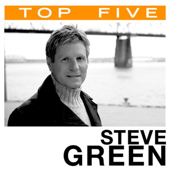 Steve Green - Top 5: Hits