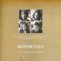 Deportees - Who Is Gonna Meet Me [Radio Edit] (Radio Edit)