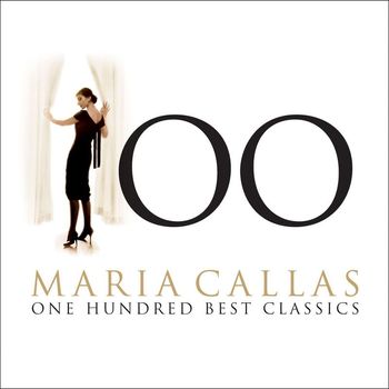 Maria Callas - Maria Callas - 100 Best Classics