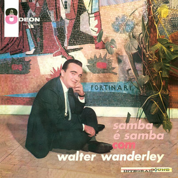 Walter Wanderley - O Samba É Samba Com Walter Wanderley
