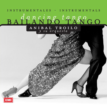 Aníbal Troilo - Bailando Tango
