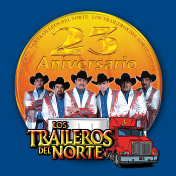 Los Traileros Del Norte - 23 Aniversario