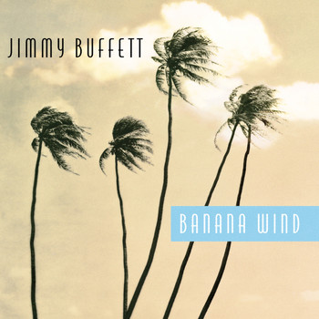 Jimmy Buffett - Banana Wind