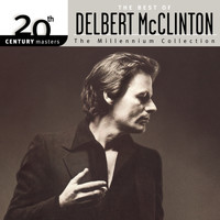Delbert McClinton - The Best Of Delbert McClinton 20th Century Masters The Millennium Collection