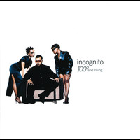 Incognito - 100º And Rising