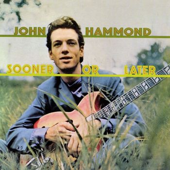 John Hammond Jr. - Sooner Or Later