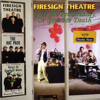 The Firesign Theatre - Give Me Immortality Or Give Me Death