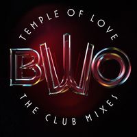 BWO - Temple Of Love (The Club Mixes)