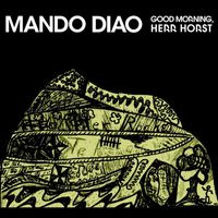 Mando Diao - Good Morning, Herr Horst - German Tour EP