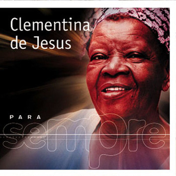 Clementina De Jesus - Para Sempre