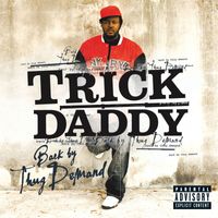 Trick Daddy - Back by Thug Demand (Explicit)