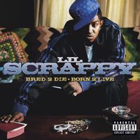 Lil Scrappy - Bred 2 Die Born 2 Live (Explicit Version)