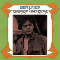 Steve Marcus - Tomorrow Never Knows