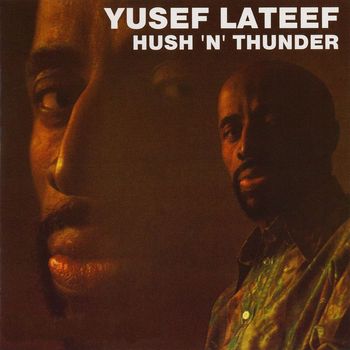 Yusef Lateef - Hush 'N' Thunder