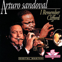 Arturo Sandoval - I Remember Clifford