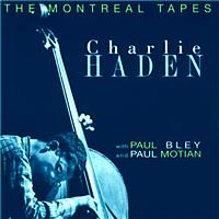 Charlie Haden, Paul Motian, Paul Bley - The Montreal Tapes