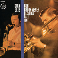 Stan Getz, Bob Brookmeyer - Recorded Fall '61