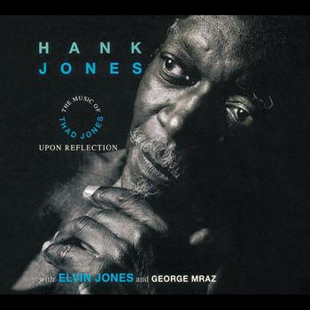 Hank Jones - Upon Reflection: The Music Of Thad Jones