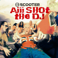 Scooter - Aiii Shot the DJ