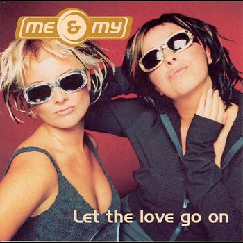 Me & My - Let The Love Go On