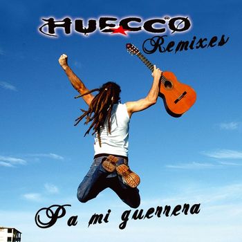 Huecco - Pa´ mi guerrera (Remixes)