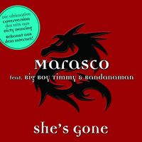 Marasco - She's Gone (feat. Big Boy Timmy And Bandanaman)