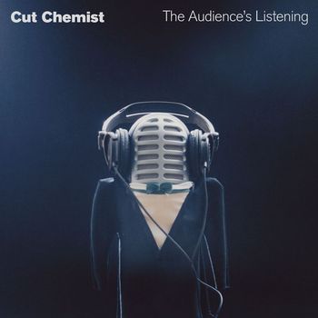 Cut Chemist - The Audience's Listening (Explicit)