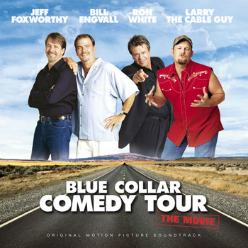 Various Artists - Blue Collar Comedy Tour: The Movie Original Motion Picture Soundtrack