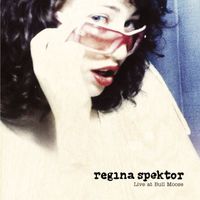 Regina Spektor - Live at Bull Moose EP