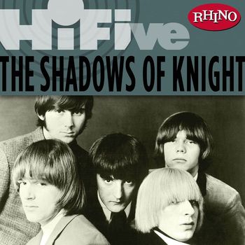 The Shadows Of Knight - Rhino Hi-Five: The Shadows of Knight