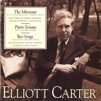 Elliott Carter - The Minotaur; Piano Sonata; Two Songs