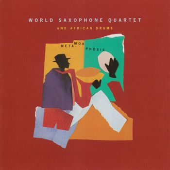 World Saxophone Quartet - Metamorphosis