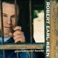 Robert Earl Keen - Gravitational Forces