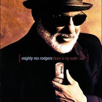 Mighty Mo Rodgers - Blues Is My Wailin' Wall