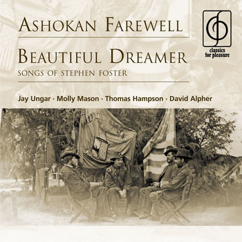 Jay Ungar, Molly Mason, Thomas Hampson, David Alpher - Ashokan Farewell . Beautiful Dreamer (Songs Of Stephen Foster)