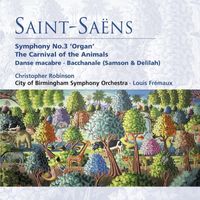 Louis Frémaux - Saint-Saëns: Symphony No. 3 "Organ Symphony", The Carnival of the Animals, Danse macabre & Bacchanale from Samson and Delilah