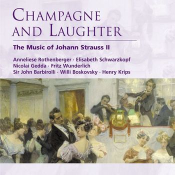 Various Artists - Champagne and Laughter - The Music of Johann Strauss II