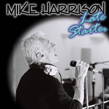 Mike Harrison - Late Starter