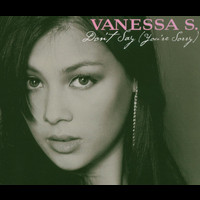 Vanessa S. - Don't Say (You're Sorry)