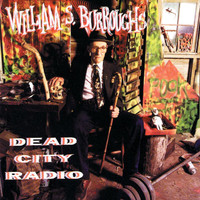 William S. Burroughs - Dead City Radio