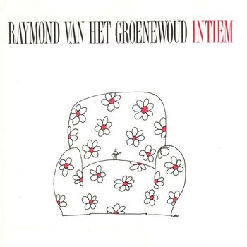 Raymond Van Het Groenewoud - Intiem